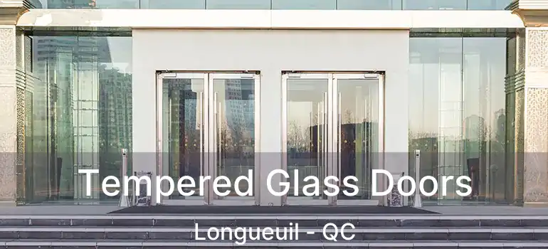  Tempered Glass Doors Longueuil - QC