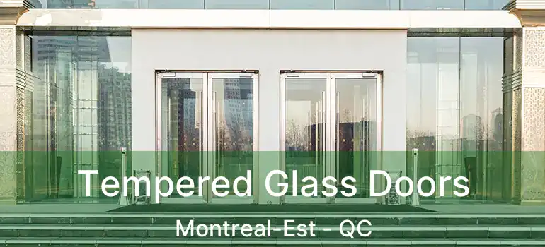  Tempered Glass Doors Montreal-Est - QC