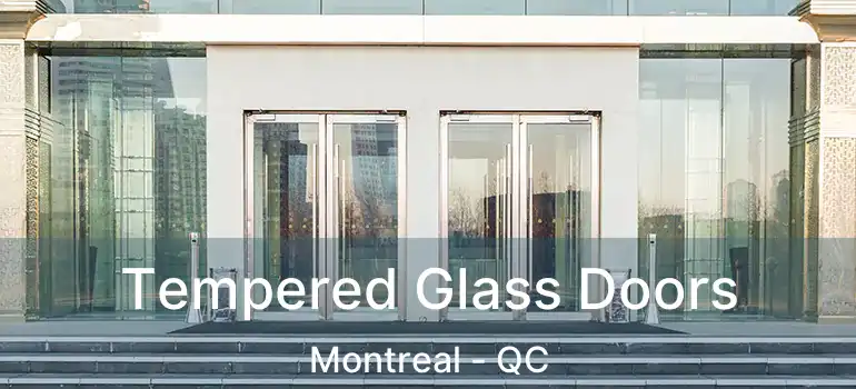  Tempered Glass Doors Montreal - QC