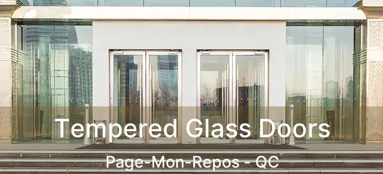  Tempered Glass Doors Page-Mon-Repos - QC