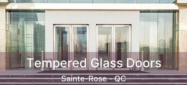  Tempered Glass Doors Sainte-Rose - QC