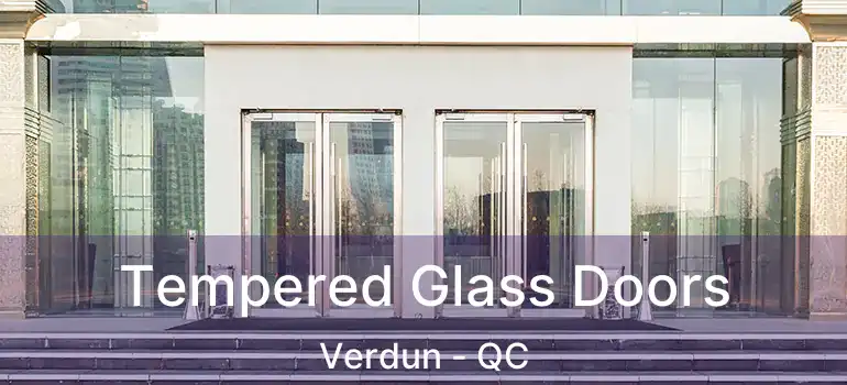  Tempered Glass Doors Verdun - QC