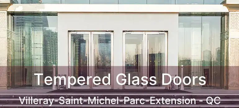  Tempered Glass Doors Villeray-Saint-Michel-Parc-Extension - QC