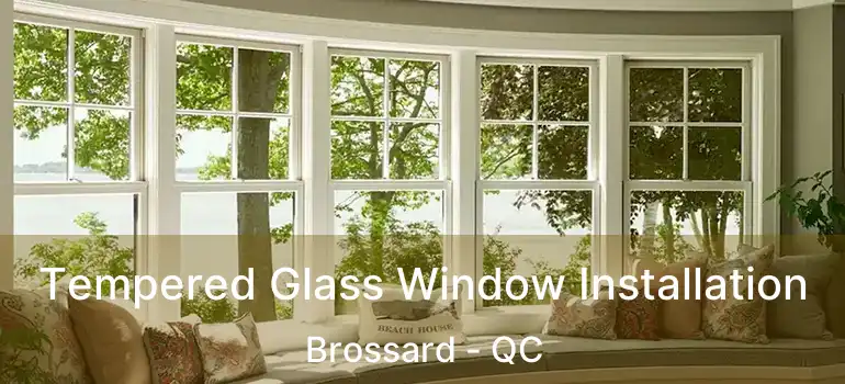 Tempered Glass Window Installation Brossard - QC