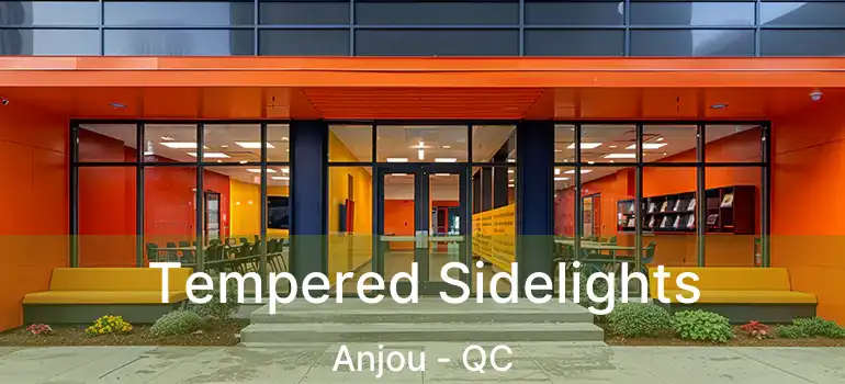  Tempered Sidelights Anjou - QC