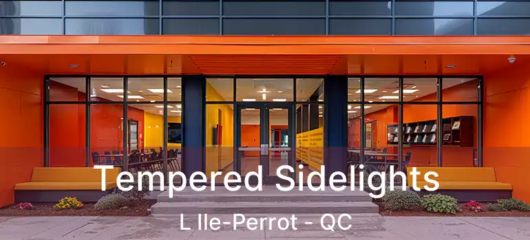  Tempered Sidelights L Ile-Perrot - QC