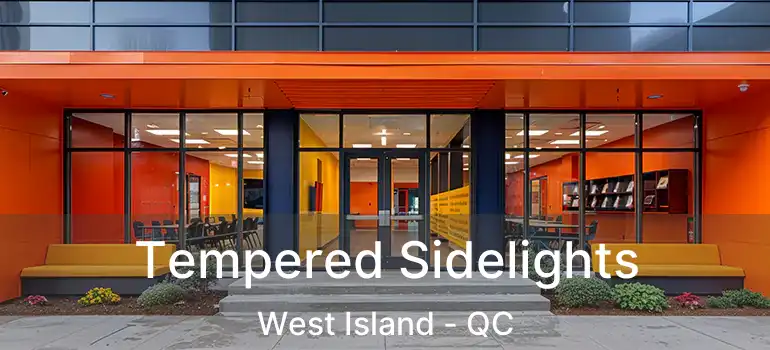  Tempered Sidelights West Island - QC