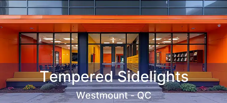  Tempered Sidelights Westmount - QC