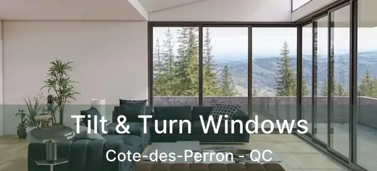  Tilt & Turn Windows Cote-des-Perron - QC
