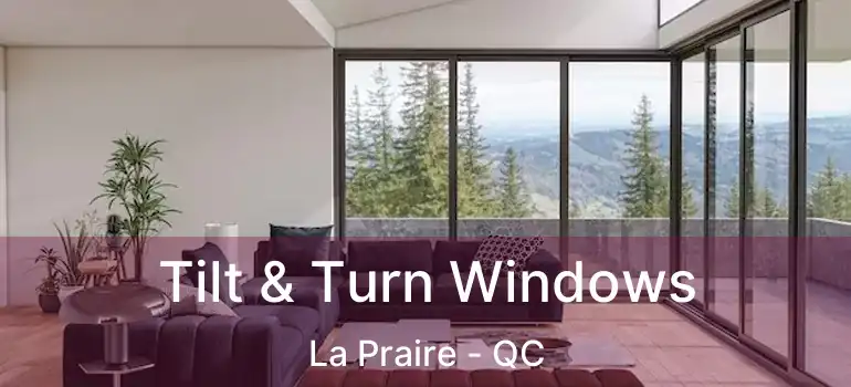 Tilt & Turn Windows La Praire - QC