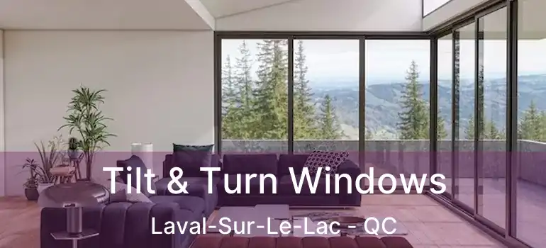  Tilt & Turn Windows Laval-Sur-Le-Lac - QC