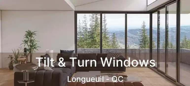  Tilt & Turn Windows Longueuil - QC
