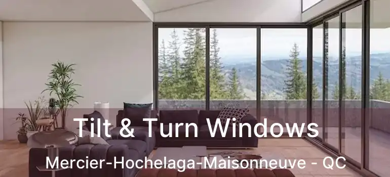  Tilt & Turn Windows Mercier-Hochelaga-Maisonneuve - QC