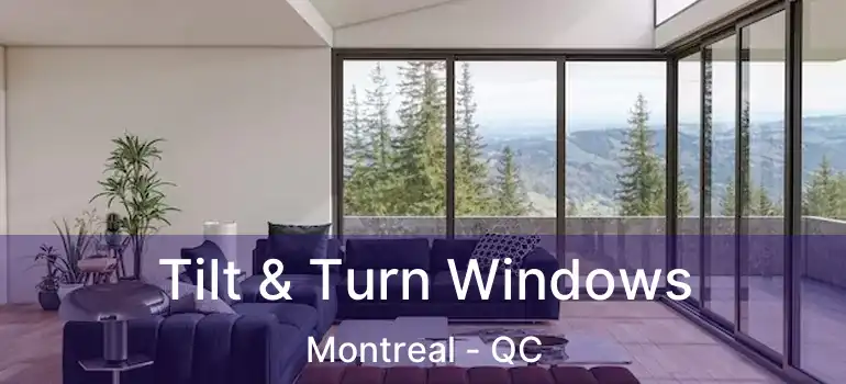  Tilt & Turn Windows Montreal - QC