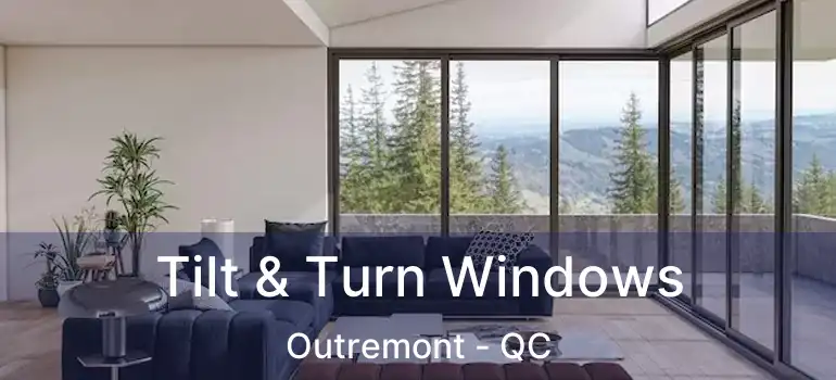  Tilt & Turn Windows Outremont - QC