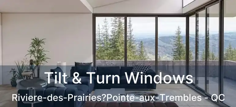  Tilt & Turn Windows Riviere-des-Prairies?Pointe-aux-Trembles - QC