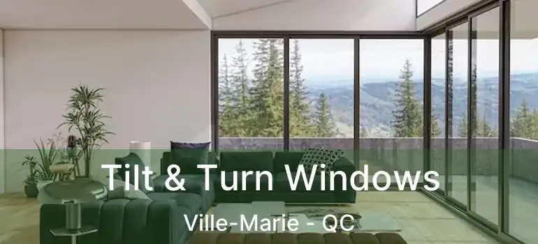  Tilt & Turn Windows Ville-Marie - QC