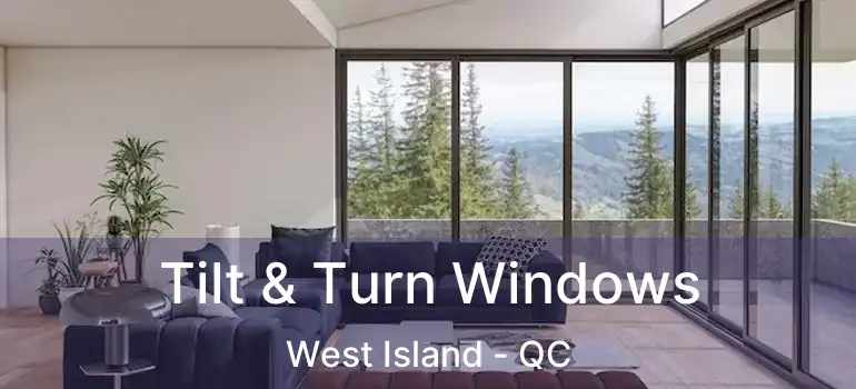  Tilt & Turn Windows West Island - QC