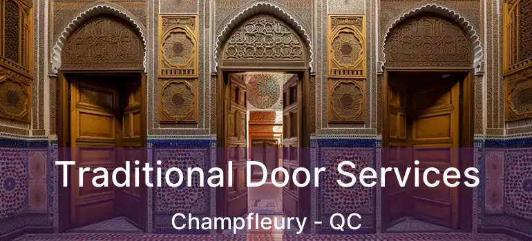  Traditional Door Services Champfleury - QC