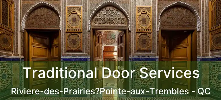  Traditional Door Services Riviere-des-Prairies?Pointe-aux-Trembles - QC