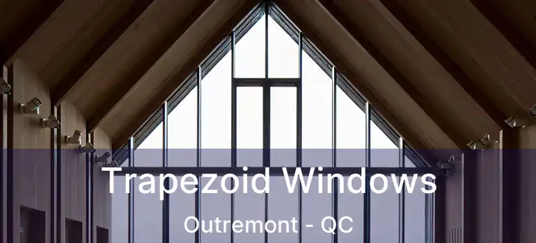  Trapezoid Windows Outremont - QC