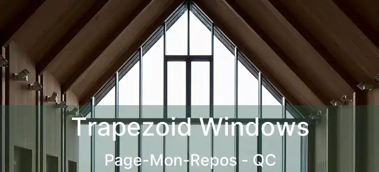  Trapezoid Windows Page-Mon-Repos - QC