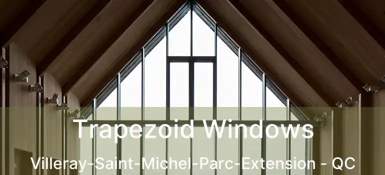  Trapezoid Windows Villeray-Saint-Michel-Parc-Extension - QC