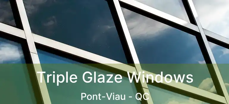  Triple Glaze Windows Pont-Viau - QC