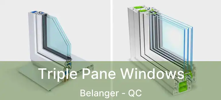  Triple Pane Windows Belanger - QC