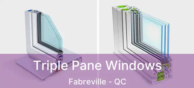  Triple Pane Windows Fabreville - QC