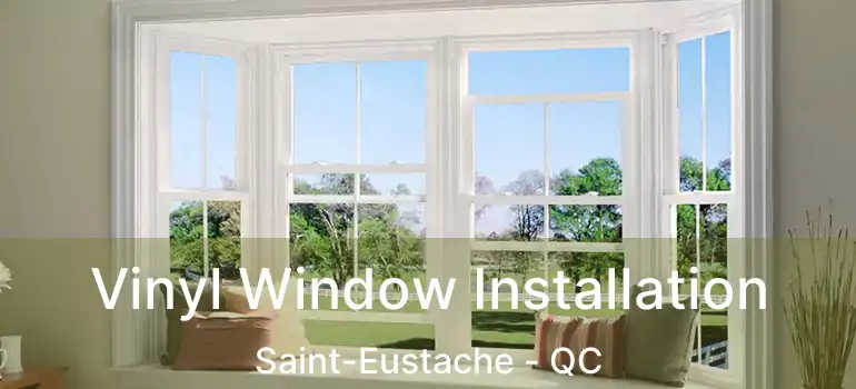  Vinyl Window Installation Saint-Eustache - QC