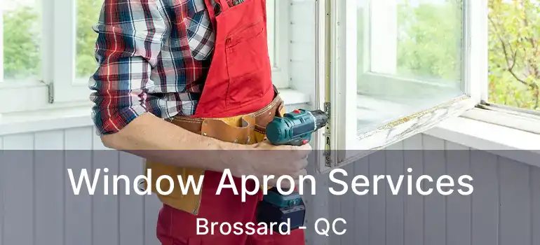  Window Apron Services Brossard - QC