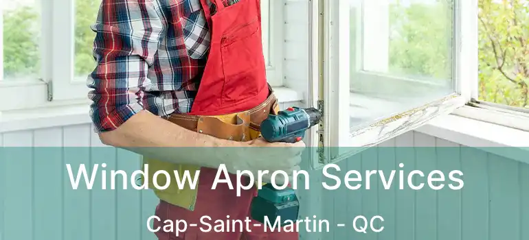  Window Apron Services Cap-Saint-Martin - QC