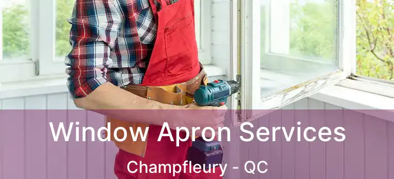  Window Apron Services Champfleury - QC