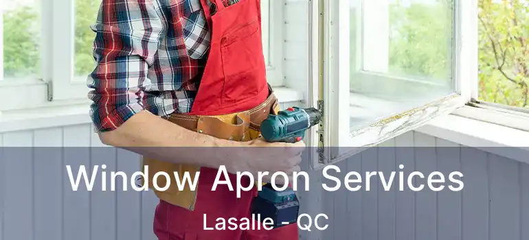  Window Apron Services Lasalle - QC
