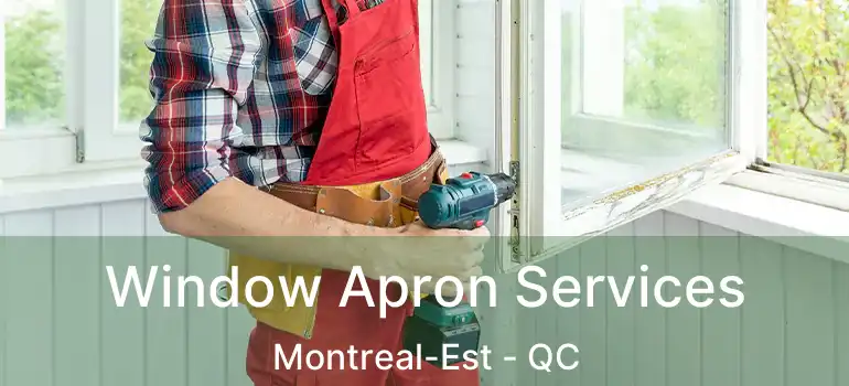  Window Apron Services Montreal-Est - QC