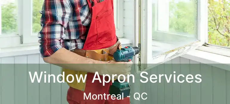  Window Apron Services Montreal - QC