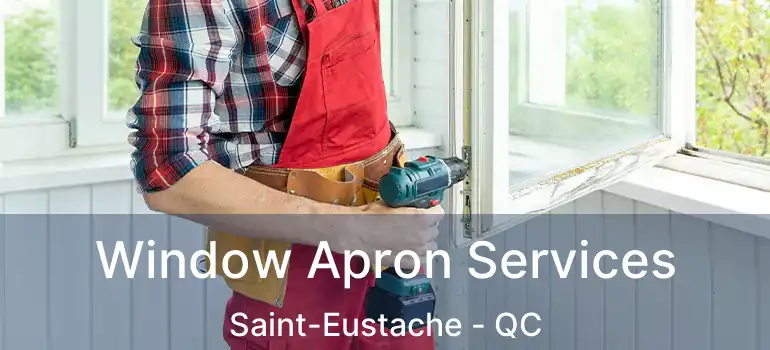  Window Apron Services Saint-Eustache - QC