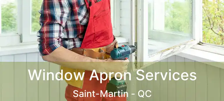  Window Apron Services Saint-Martin - QC