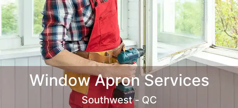  Window Apron Services Southwest - QC