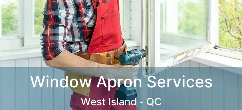  Window Apron Services West Island - QC