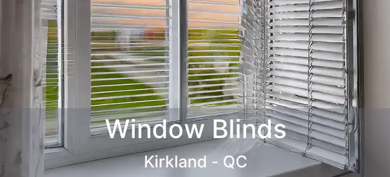  Window Blinds Kirkland - QC