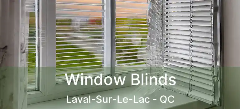  Window Blinds Laval-Sur-Le-Lac - QC