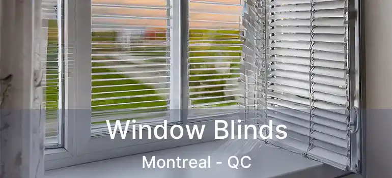  Window Blinds Montreal - QC