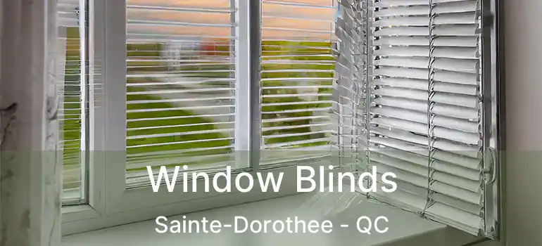  Window Blinds Sainte-Dorothee - QC