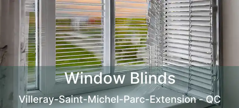  Window Blinds Villeray-Saint-Michel-Parc-Extension - QC