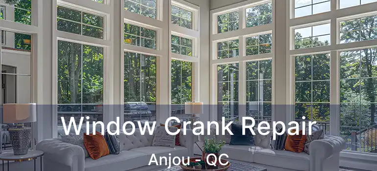  Window Crank Repair Anjou - QC