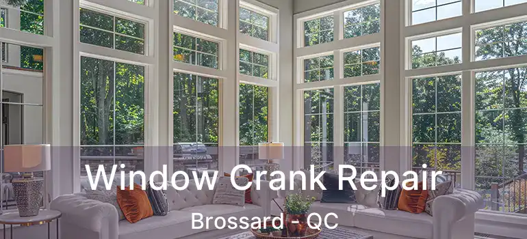  Window Crank Repair Brossard - QC