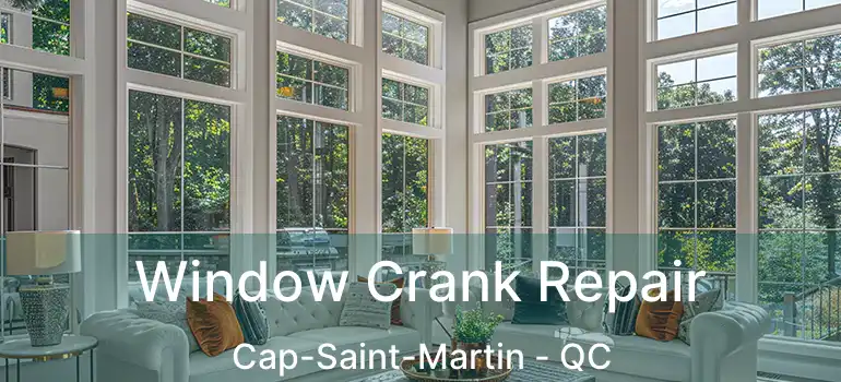  Window Crank Repair Cap-Saint-Martin - QC