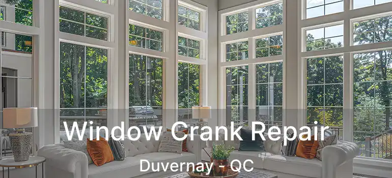  Window Crank Repair Duvernay - QC